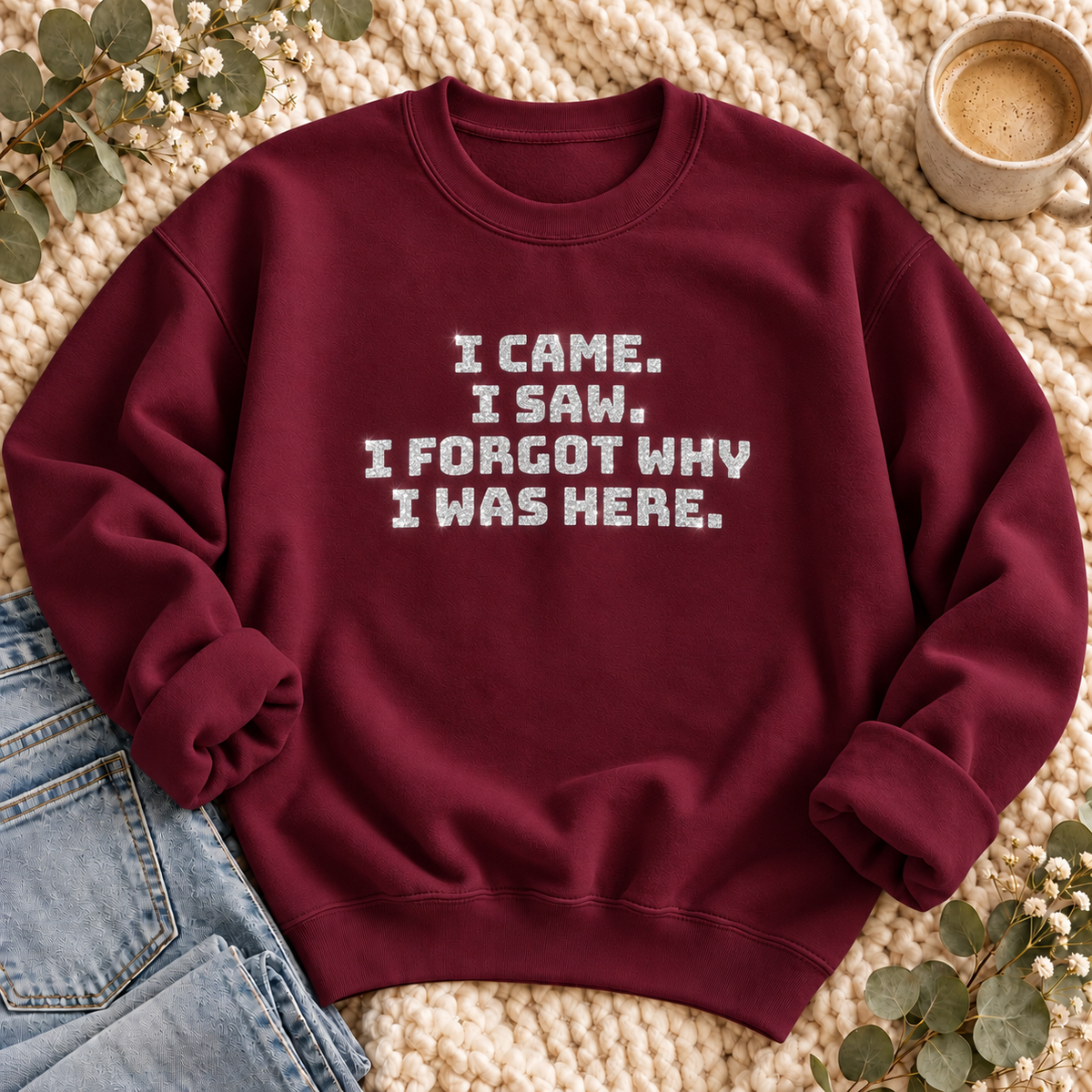 Came, Saw, Forgot Glitter Sweatshirt