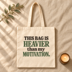 Heavier Than Motivation Tote Bag